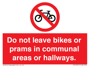 Do not leave bikes or prams in communal areas or hallways. 